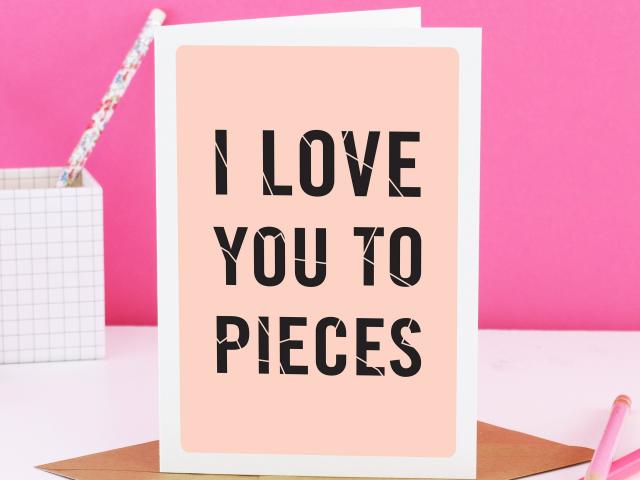 I Love You Card, I Love You To Pieces, Cute Anniversary card, romantic card, love cards, Valentine's Day, Romantic Birthday Card