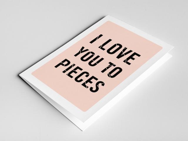I Love You Card - I Love You To Pieces - Valentine&#39;s Day - Anniversary - Birthday Card